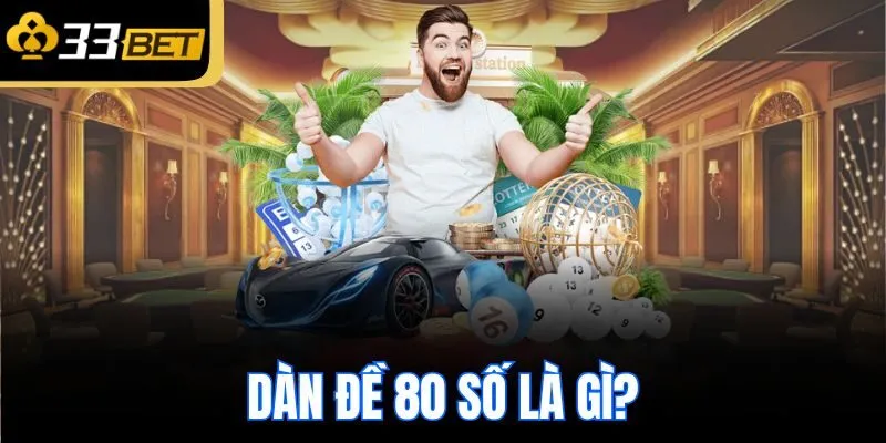 Dàn đề 80 số là gì?