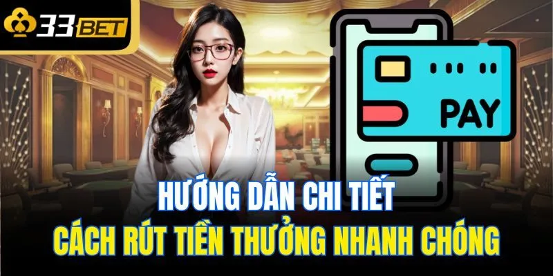 Hướng dẫn chi tiết cách rút tiền thưởng nhanh chóng