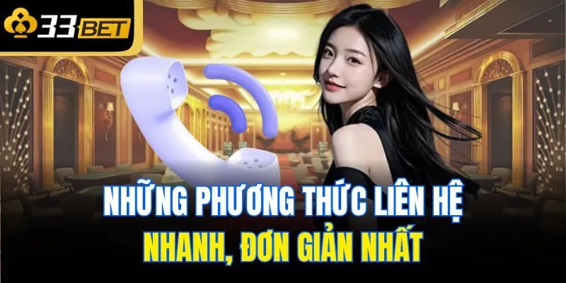 Những phương thức liên hệ nhanh, đơn giản nhất